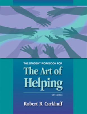 The Art of Helping: Student Work- Dr Robert R Carkhuff, 9781599961811, paperback