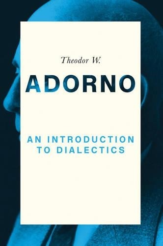 Theodor W. Adorno An Introduction to Dialectics (Paperback) (UK IMPORT)