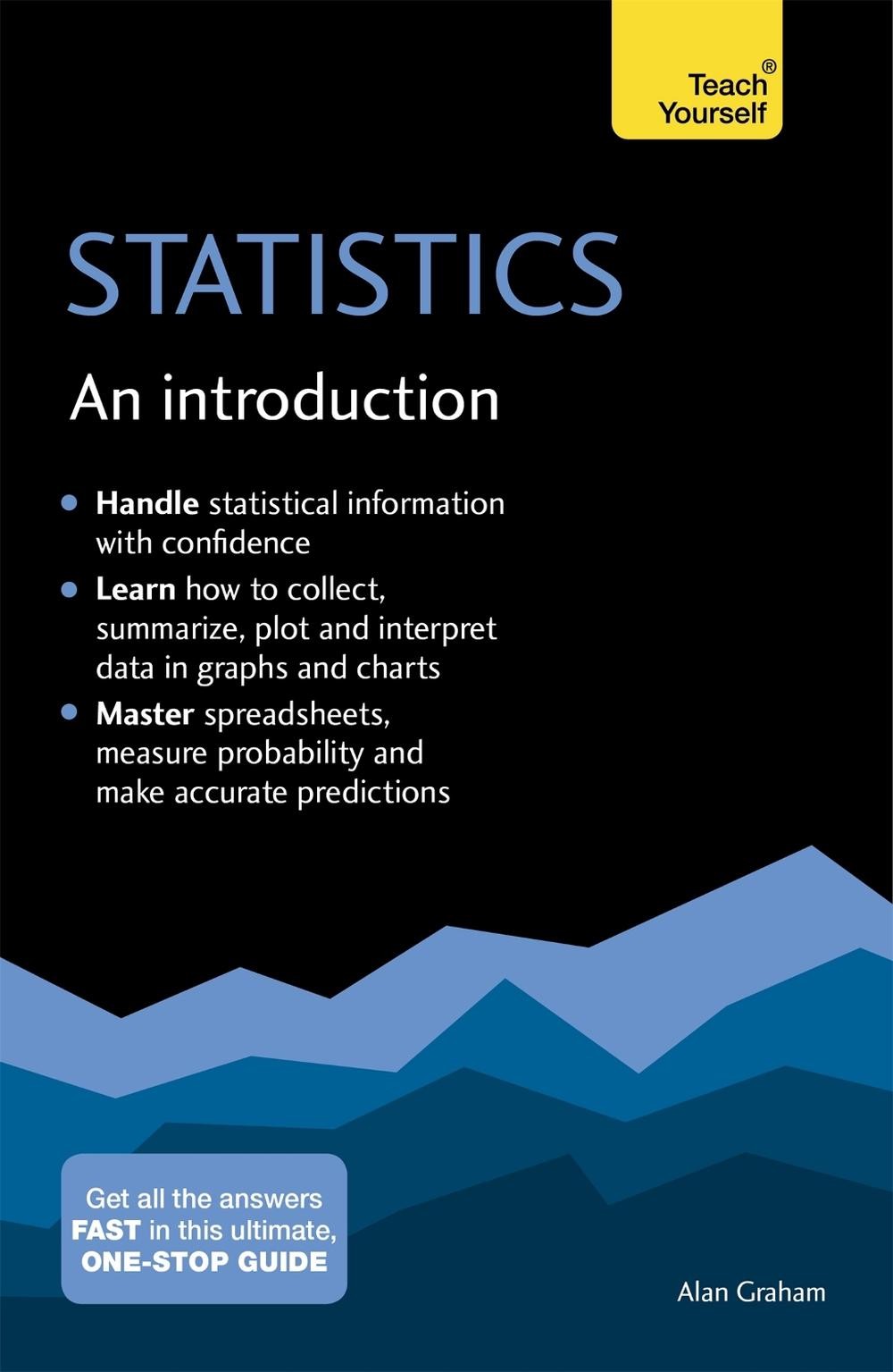 Statistics: An Introduction: Teach Yourself: The Easy Way to Learn Stats by Alan
