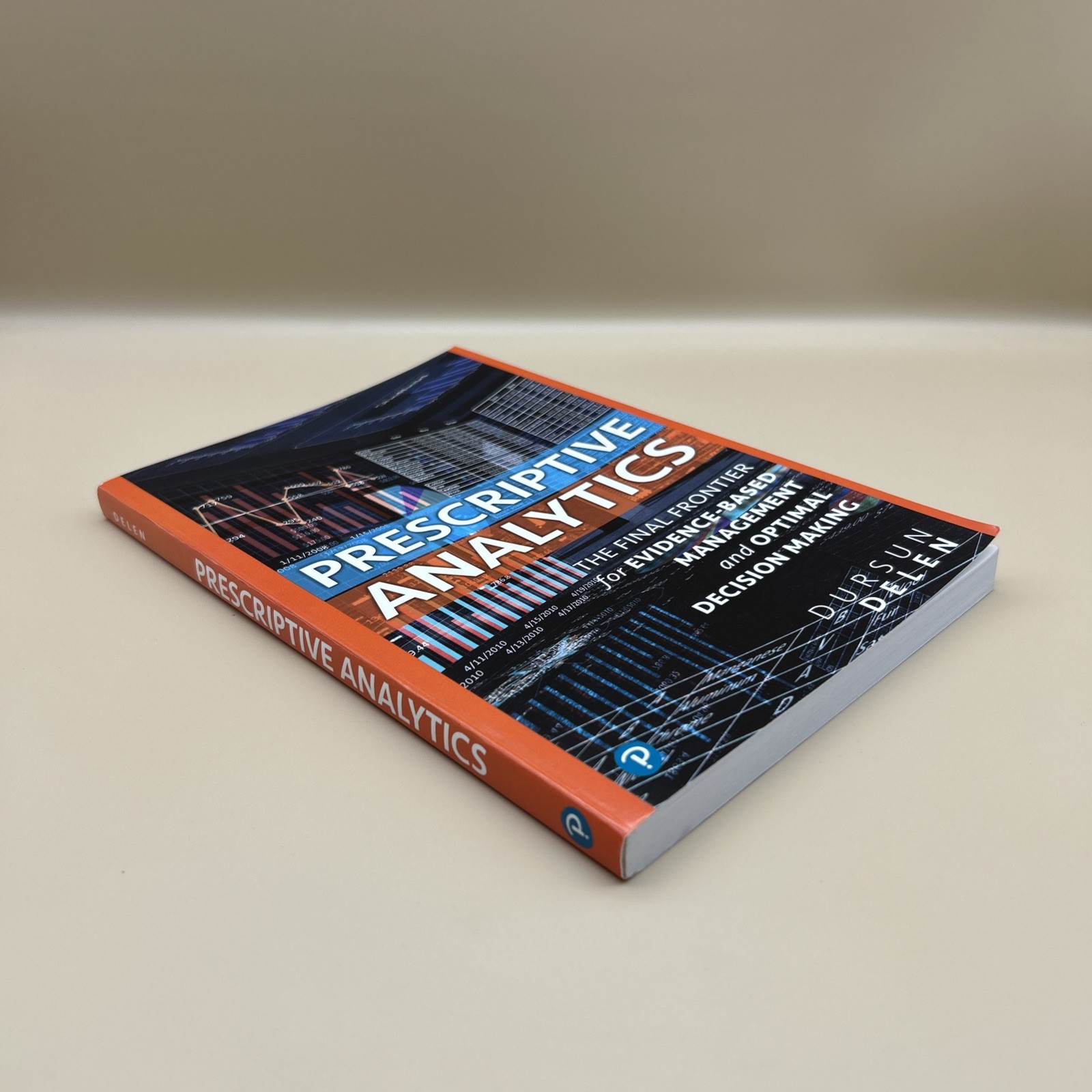 Prescriptive Analytics by Dursun Delen 2019 Business Analytics Data Science Book