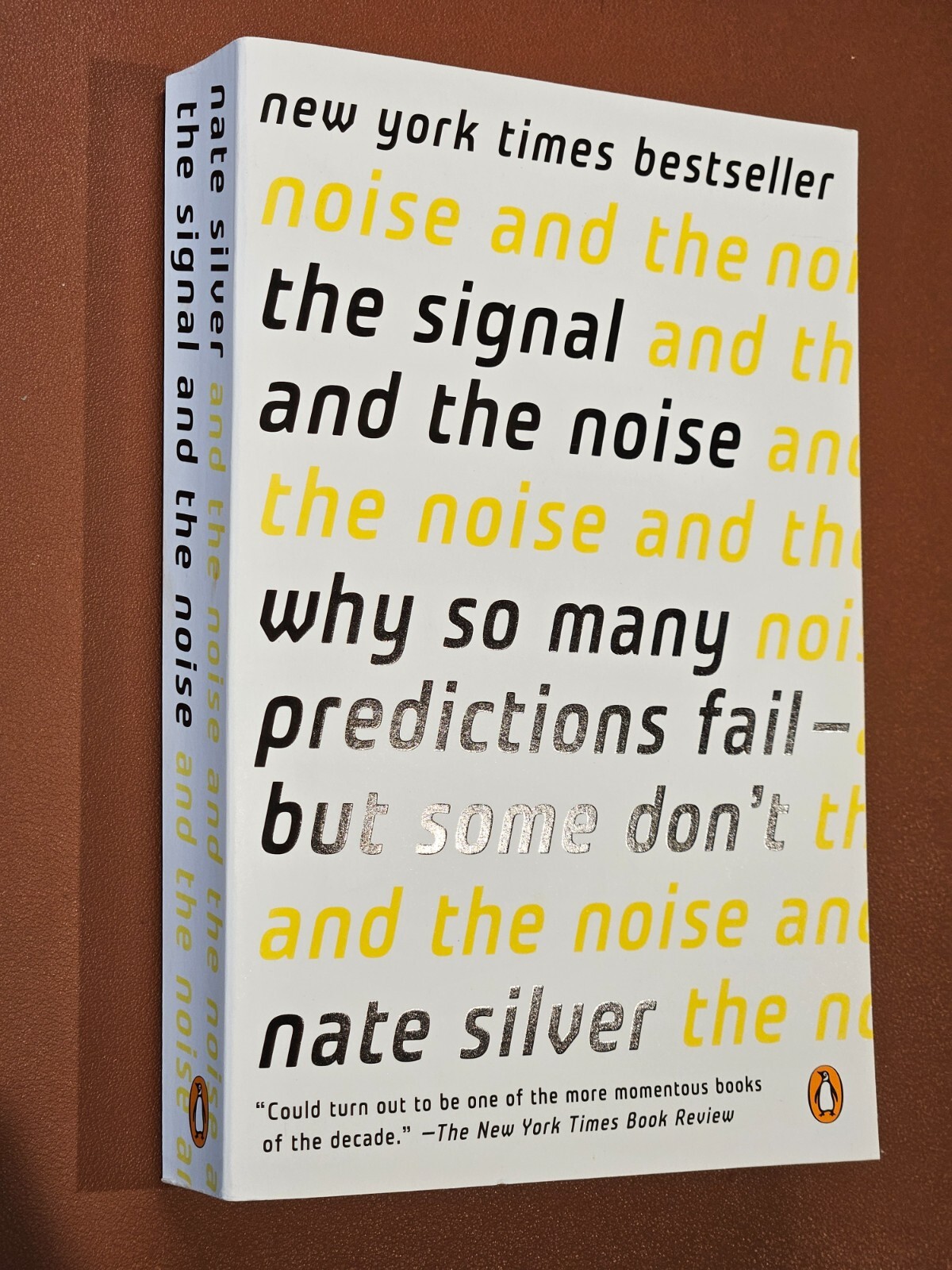 The signal and the Noise Nate Silver 2015 Why So Many Predictions Fail Paperback