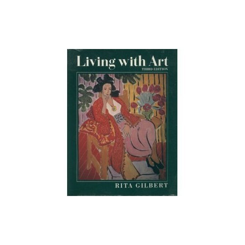 Living With Art – Paperback By Gilbert, Rita – VERY GOOD