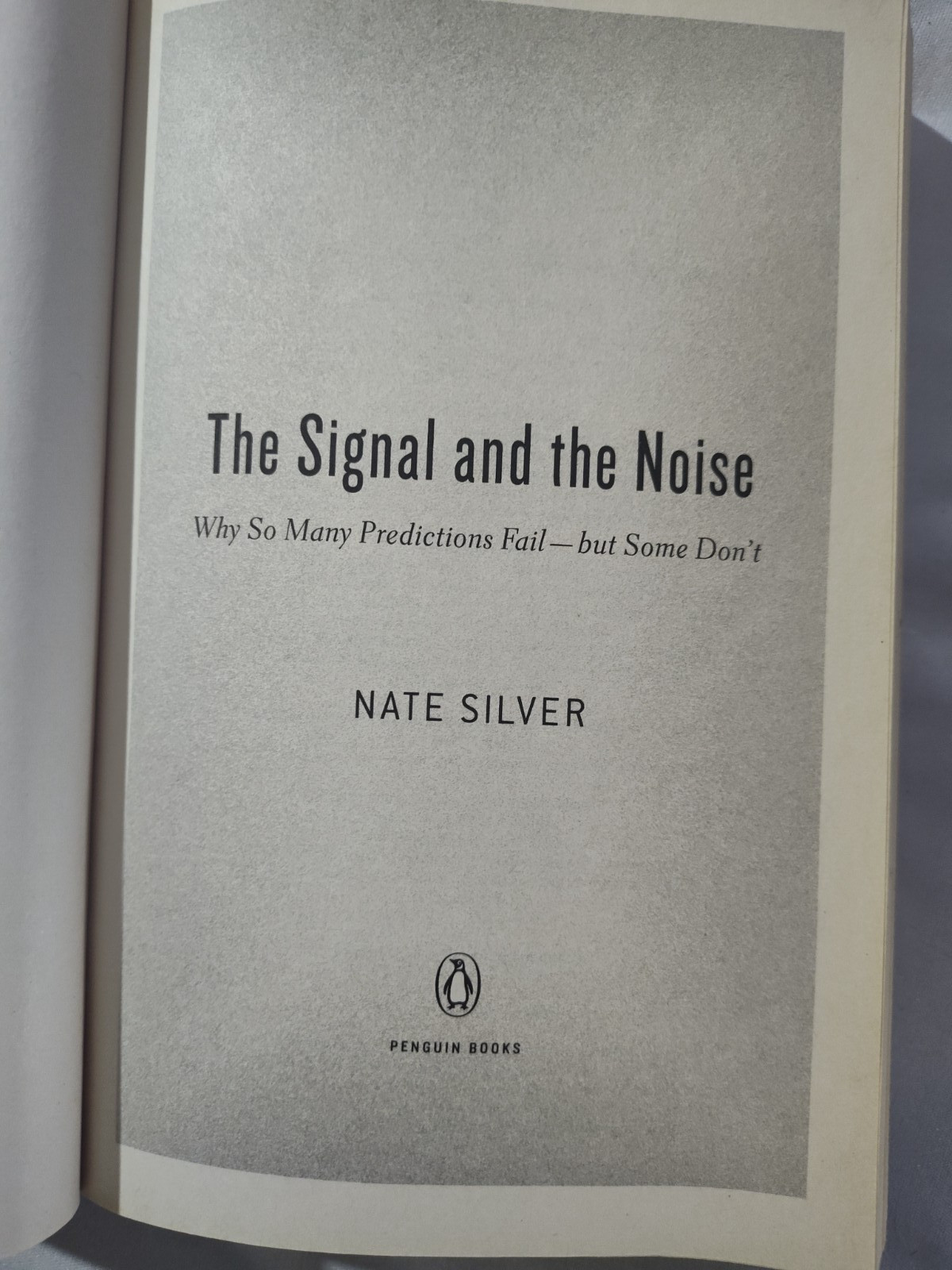 The Signal and the Noise: Why So Many Predictions Fail–but Some Don’t [ Silver,