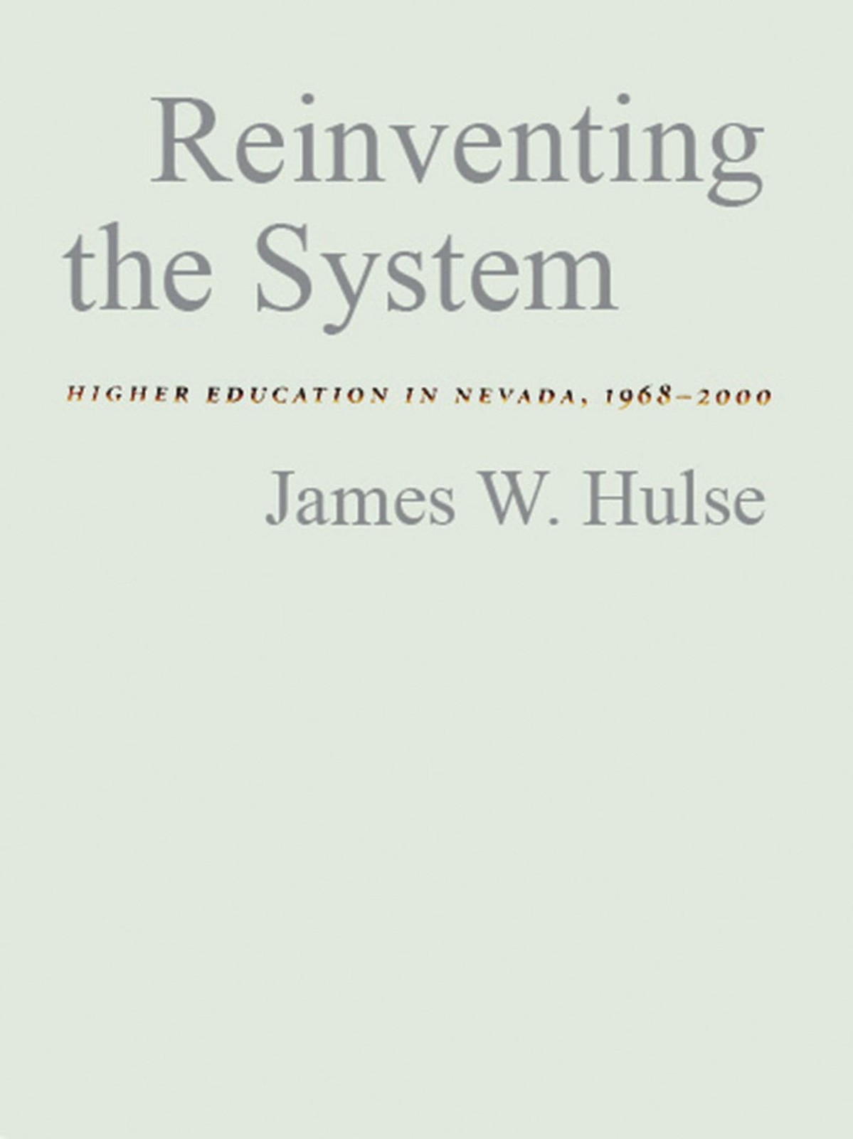 Reinventing The System: Higher Education In Nevada, 1968-2000