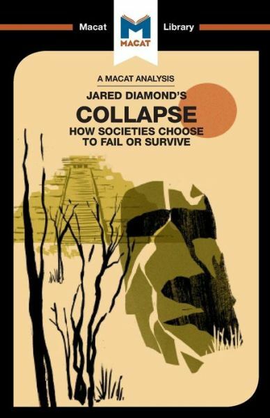 An Analysis of Jared M Diamond’s Collapse: How Societies Choose to Fail or…
