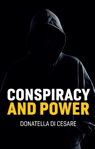 Donatella Di Cesare Conspiracy and Power (Paperback) (UK IMPORT)
