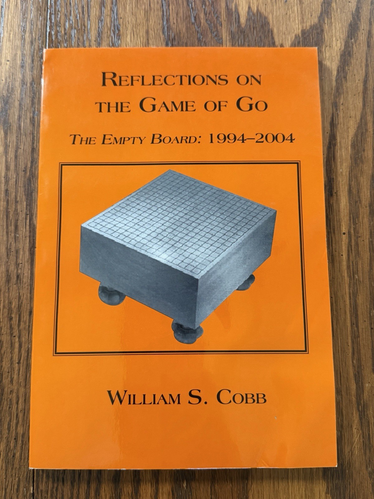 Reflections on the Game of Go : The Empty Board 1994-2004 William S. Cobb