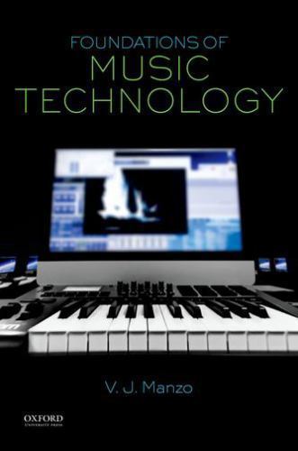 Foundations of Music Technology, Manzo, V. J., Excellent Book
