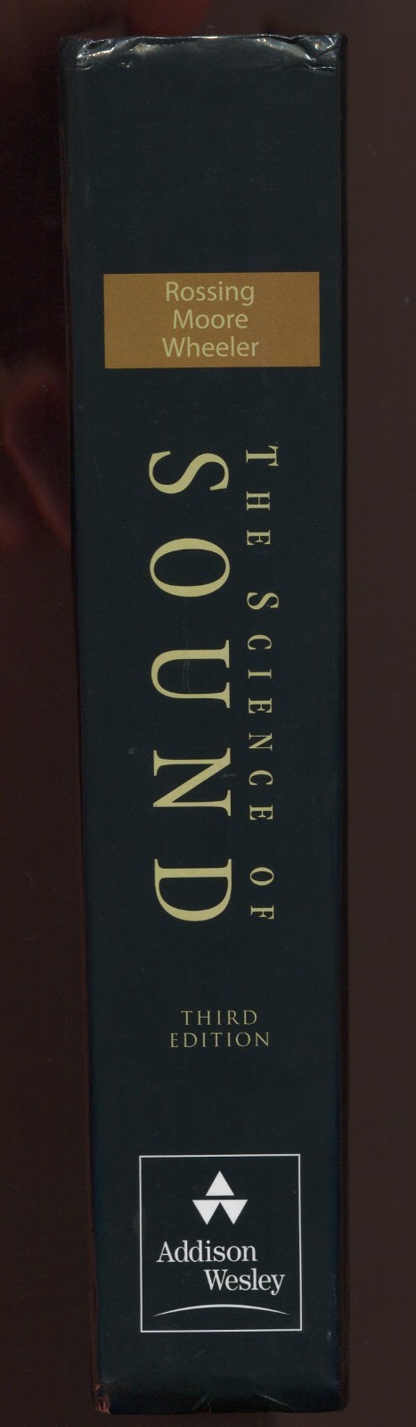 The Science of Sound by Thomas D Rossing, F Richard Moore, Paul A Wheeler 3rd ed