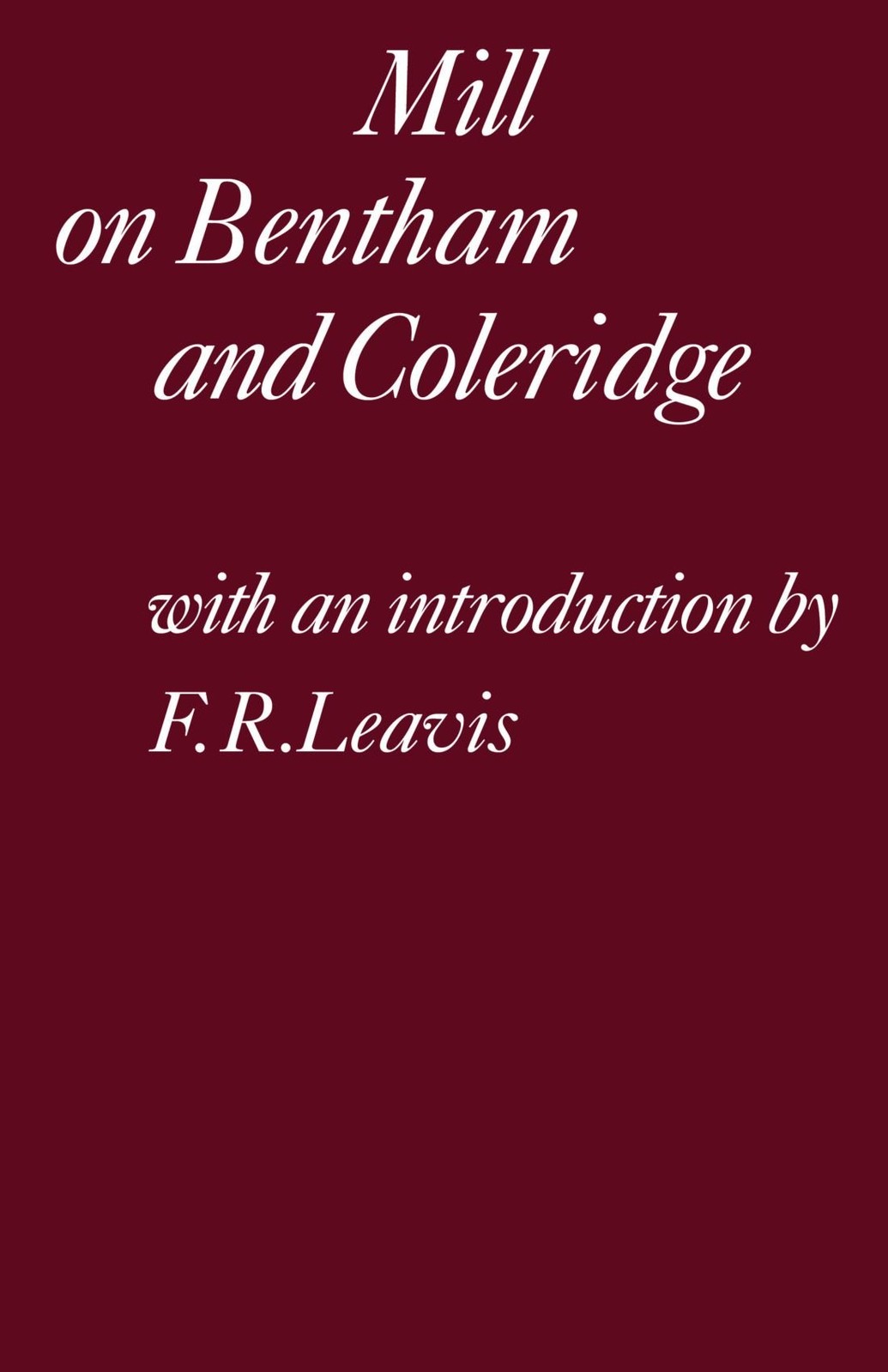 Mill on Bentham and Coleridge – paperback John Stuart Mill|F.R. Leavis