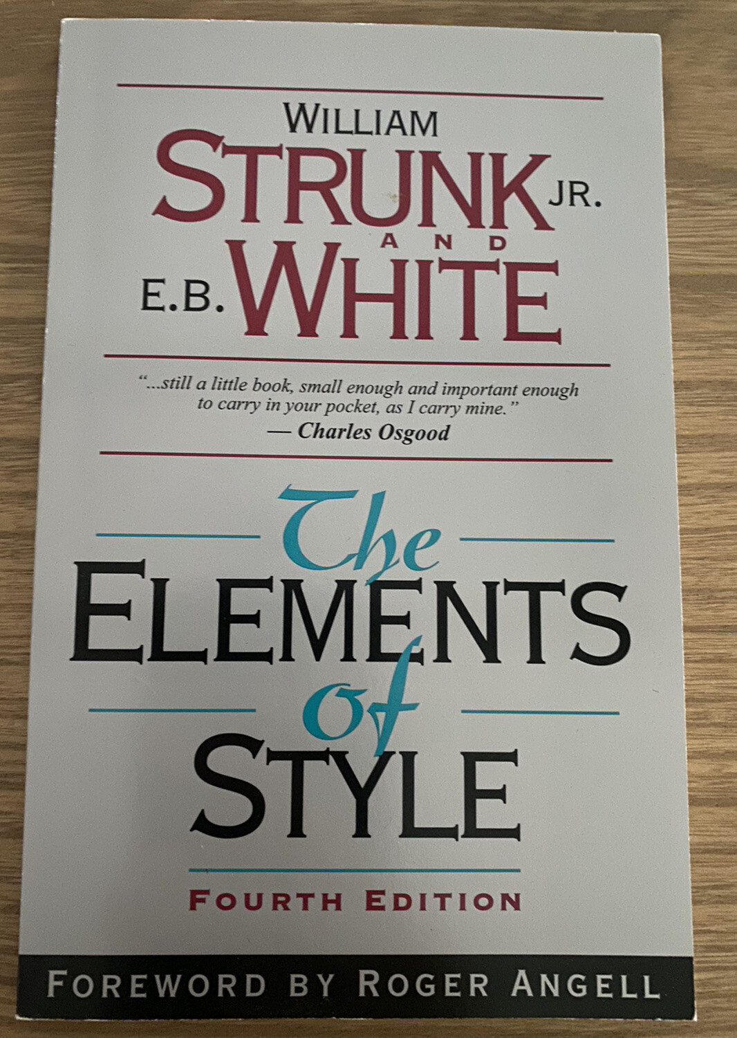 The Elements of Style by E. White and William Strunk, Jr.