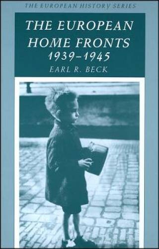 European Home Fronts 1939 – 1945 – Paperback By Beck, Earl R – GOOD
