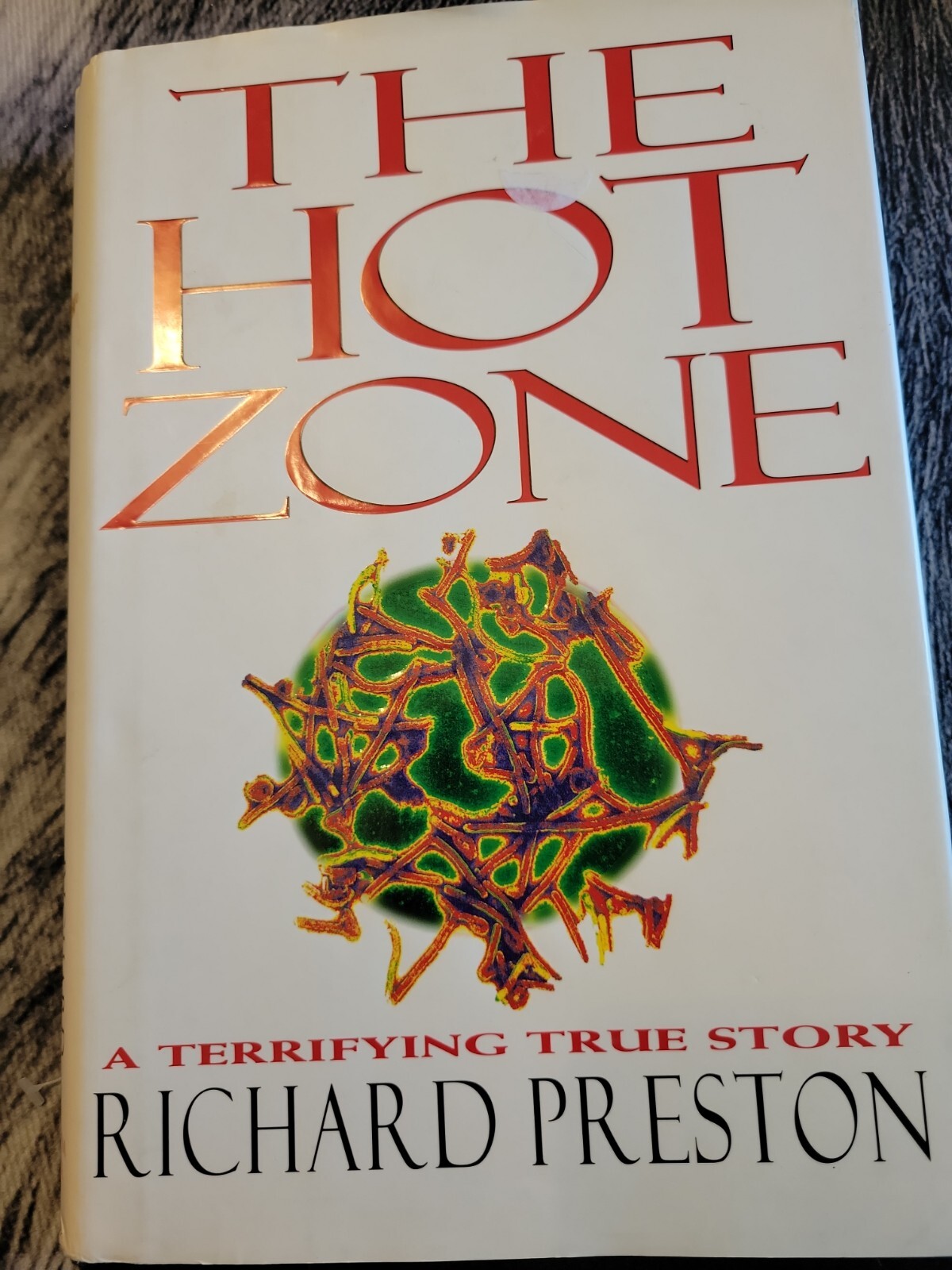 The Hot Zone : A Terrifying True Story by Richard Preston (1994, Hardcover)