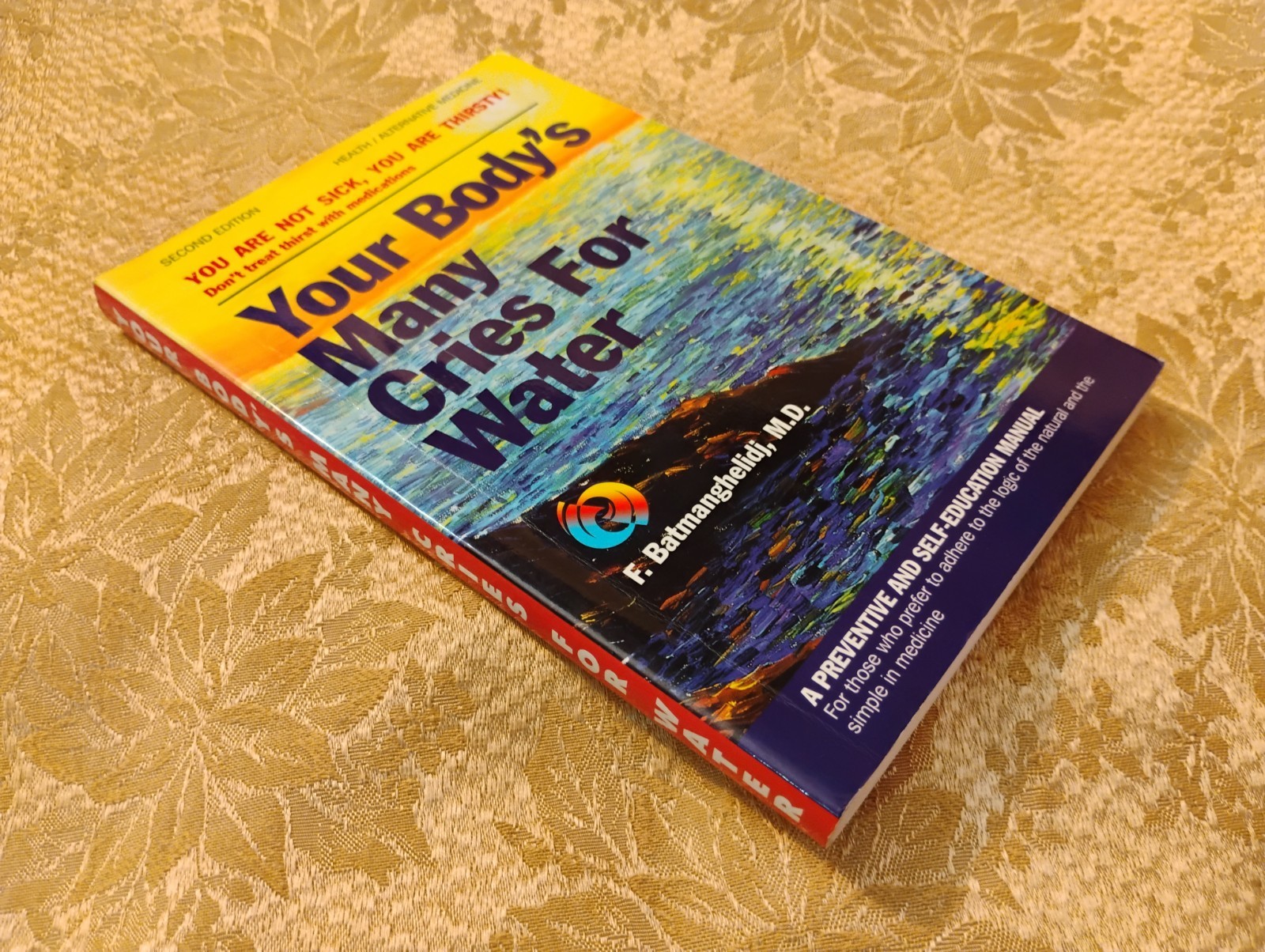 Your Body’s Many Cries for Water by F. Batmanghelidj M.D. ~ 1998 Paperback Book