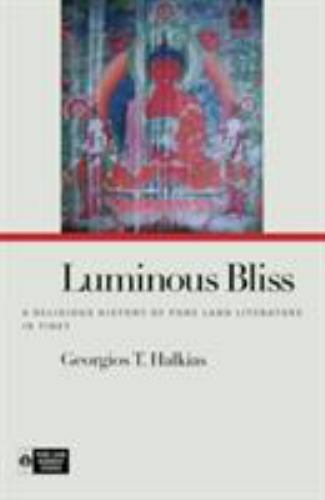 Luminous Bliss: A Religious History of Pure Land Literature in Tibet (Pure Lan..
