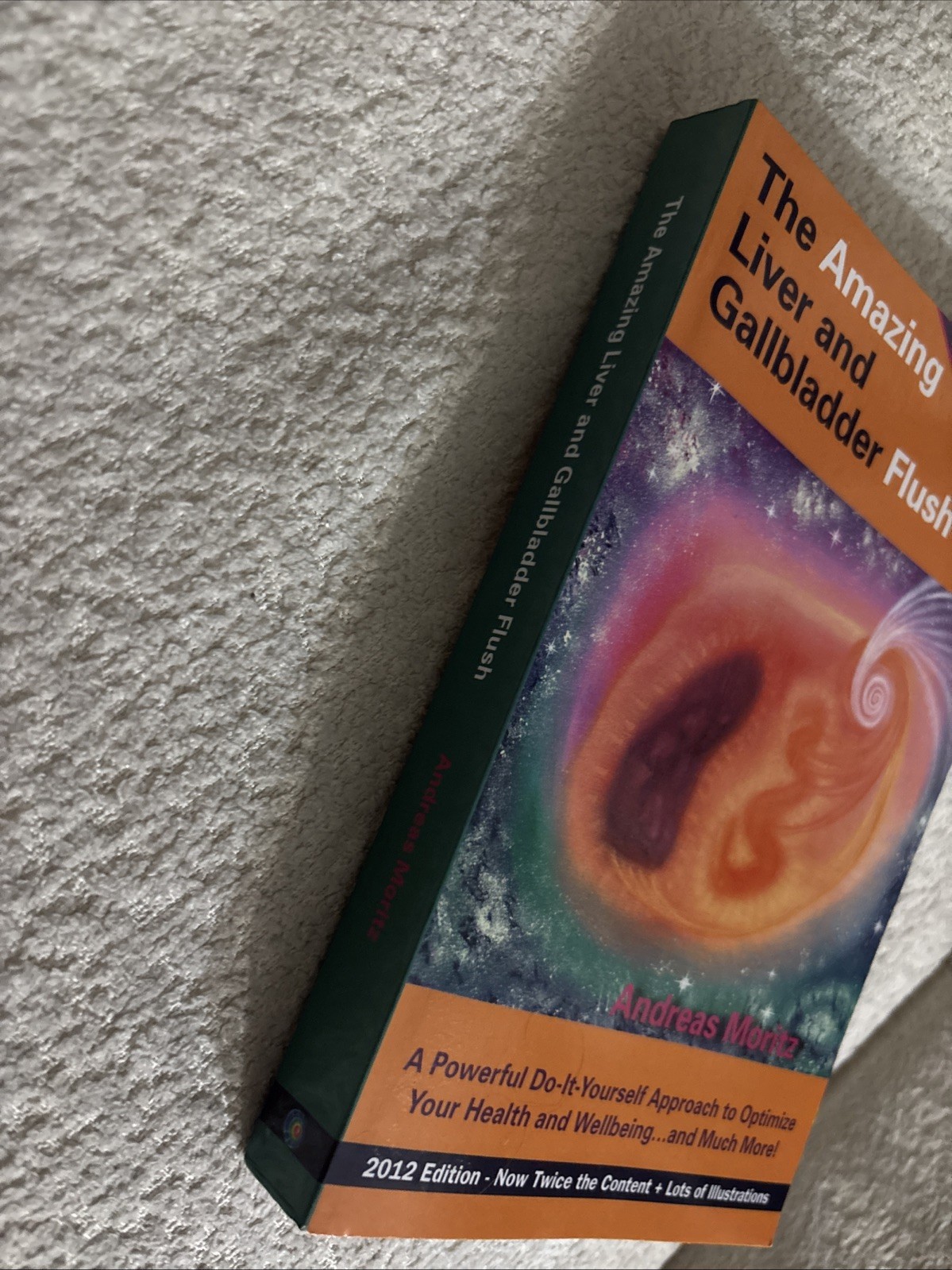 Amazing Liver and Gallbladder Flush by Andreas Moritz (2012, Trade Paperback)