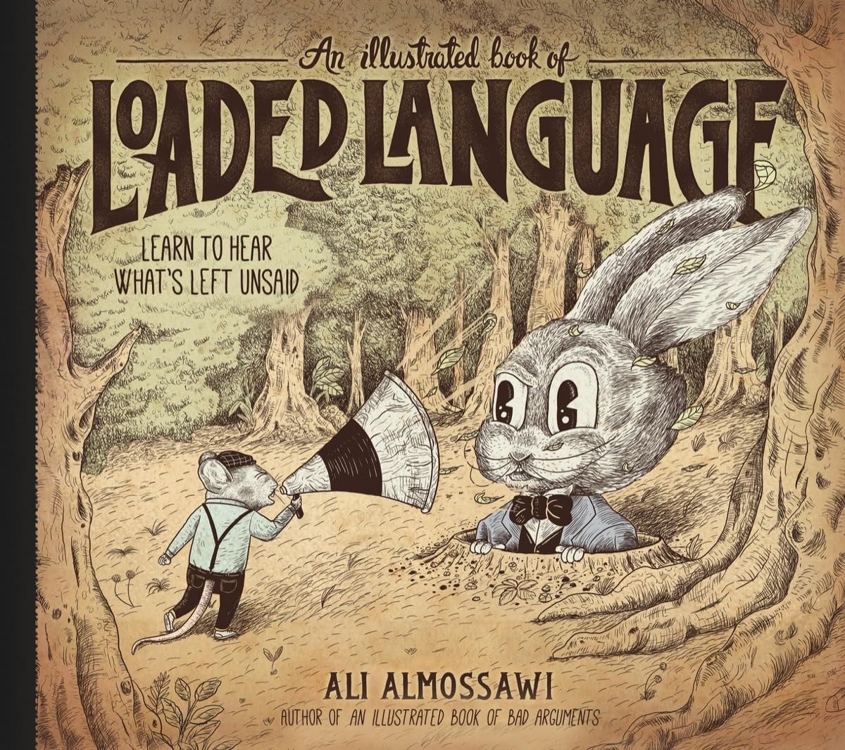 An Illustrated Book of Loaded Language: Learn to Hear What’s Left Unsaid…