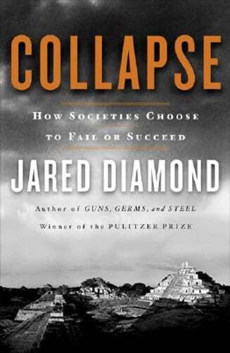 Collapse: How Societies Choose to Fail or Succeed by Jared Diamond: Used