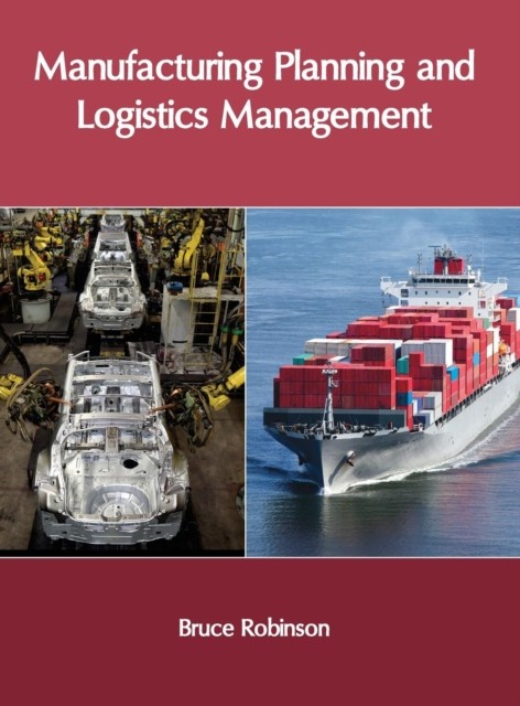 MANUFACTURING PLANNING AND LOGISTICS MAN by ROBINSON, BRUCE Hardback Self Help
