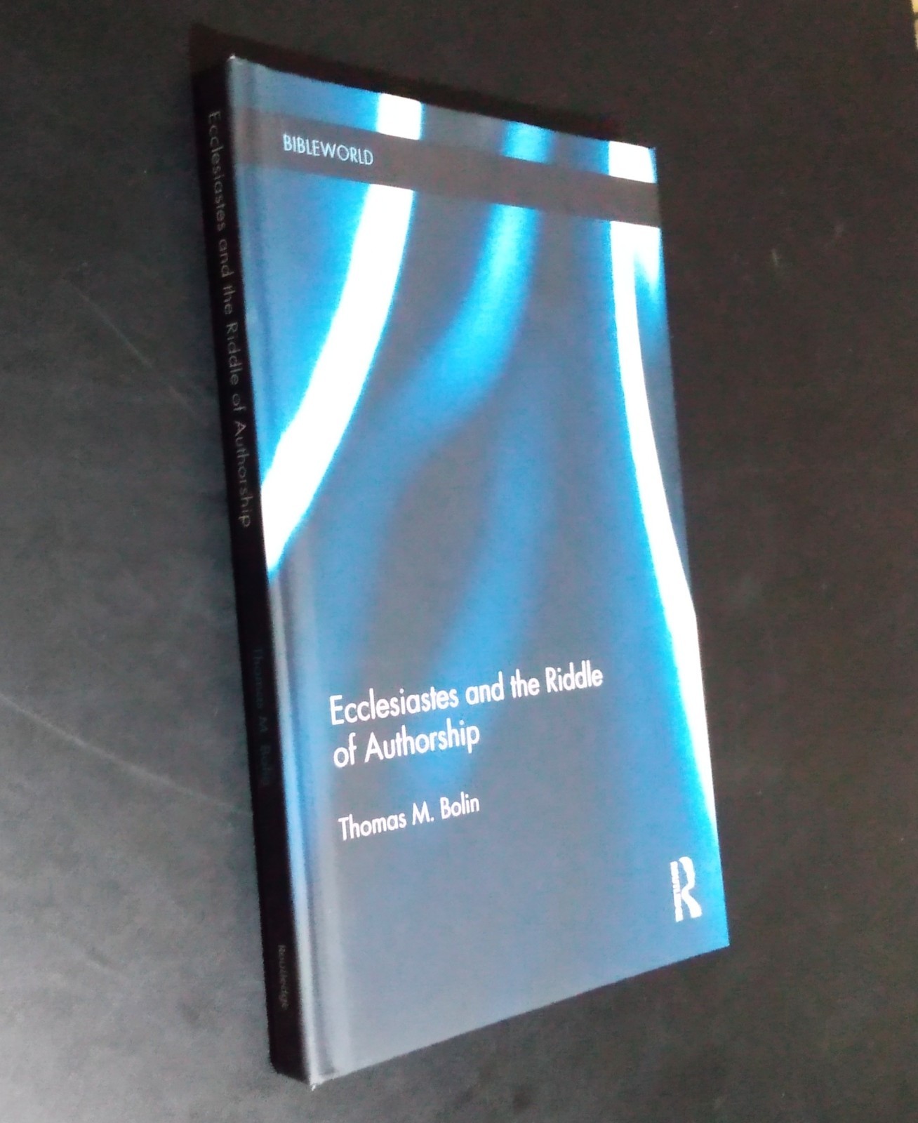 ECCLESIASTES and THE RIDDLE OF AUTHORSHIP – Thomas M. Bolin (2017) As New