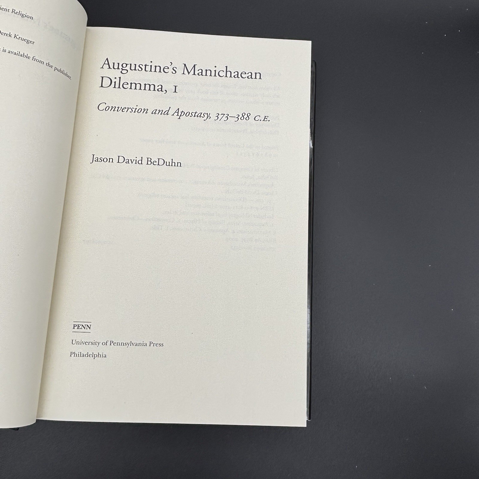Augustine’s Manichaean Dilemma, 1 : Conversion and Apostasy, 373-388 CE, HC/DJ