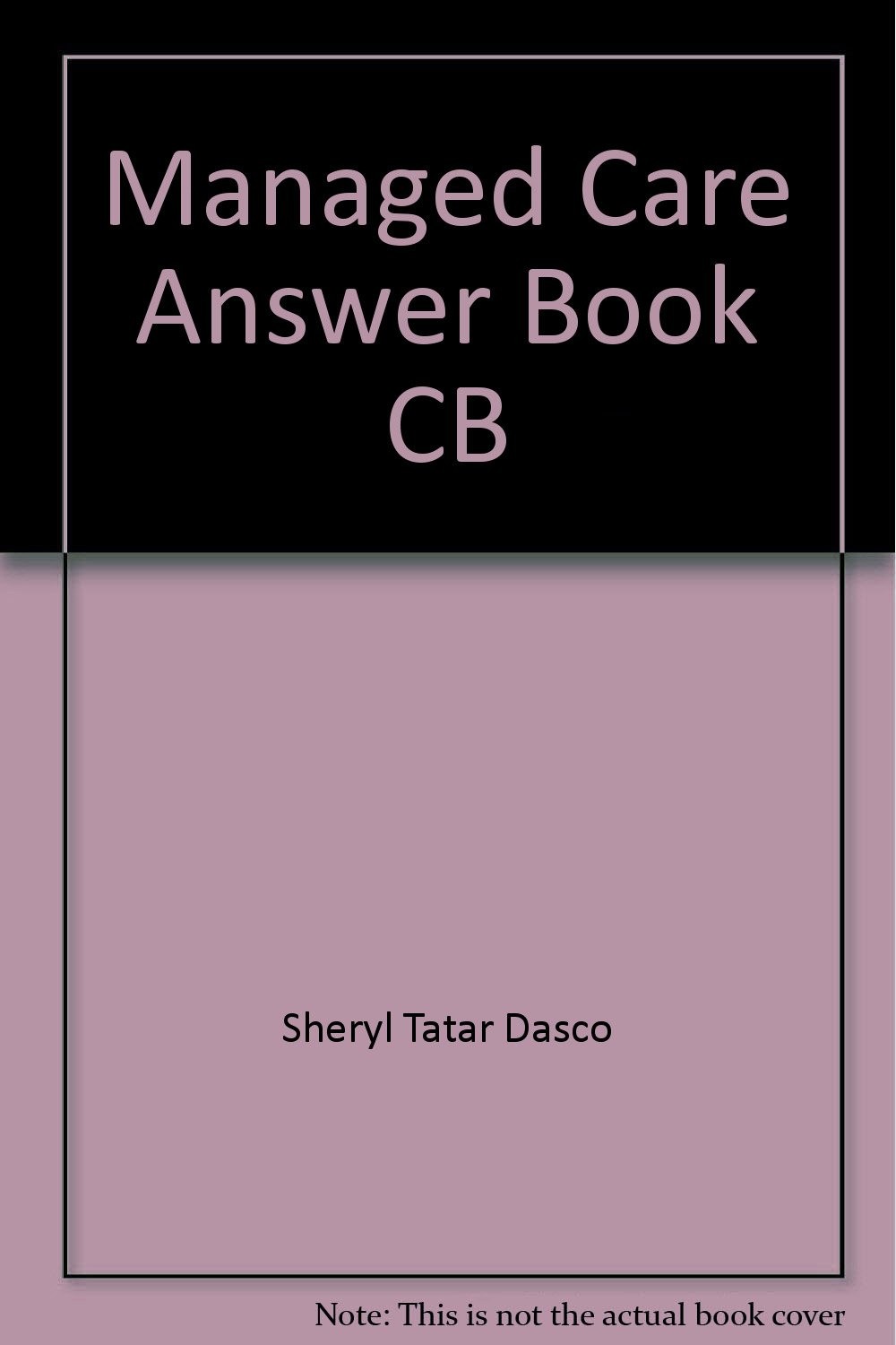 Managed Care Answer Book