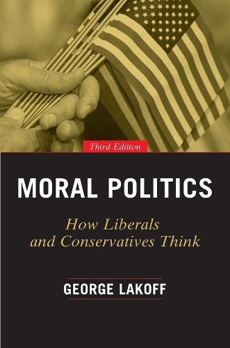 George Lakoff Moral Politics (Paperback)
