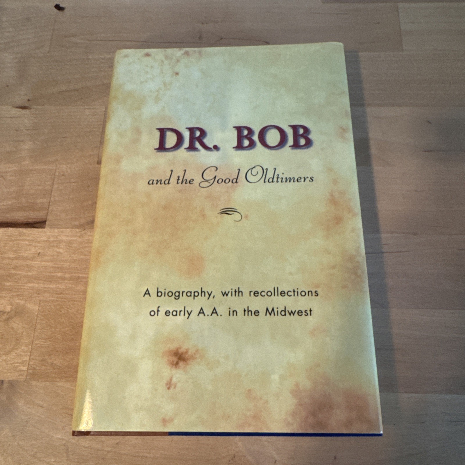 Dr. Bob and the Good OldTimers Biography AA, Very Good HC 1980