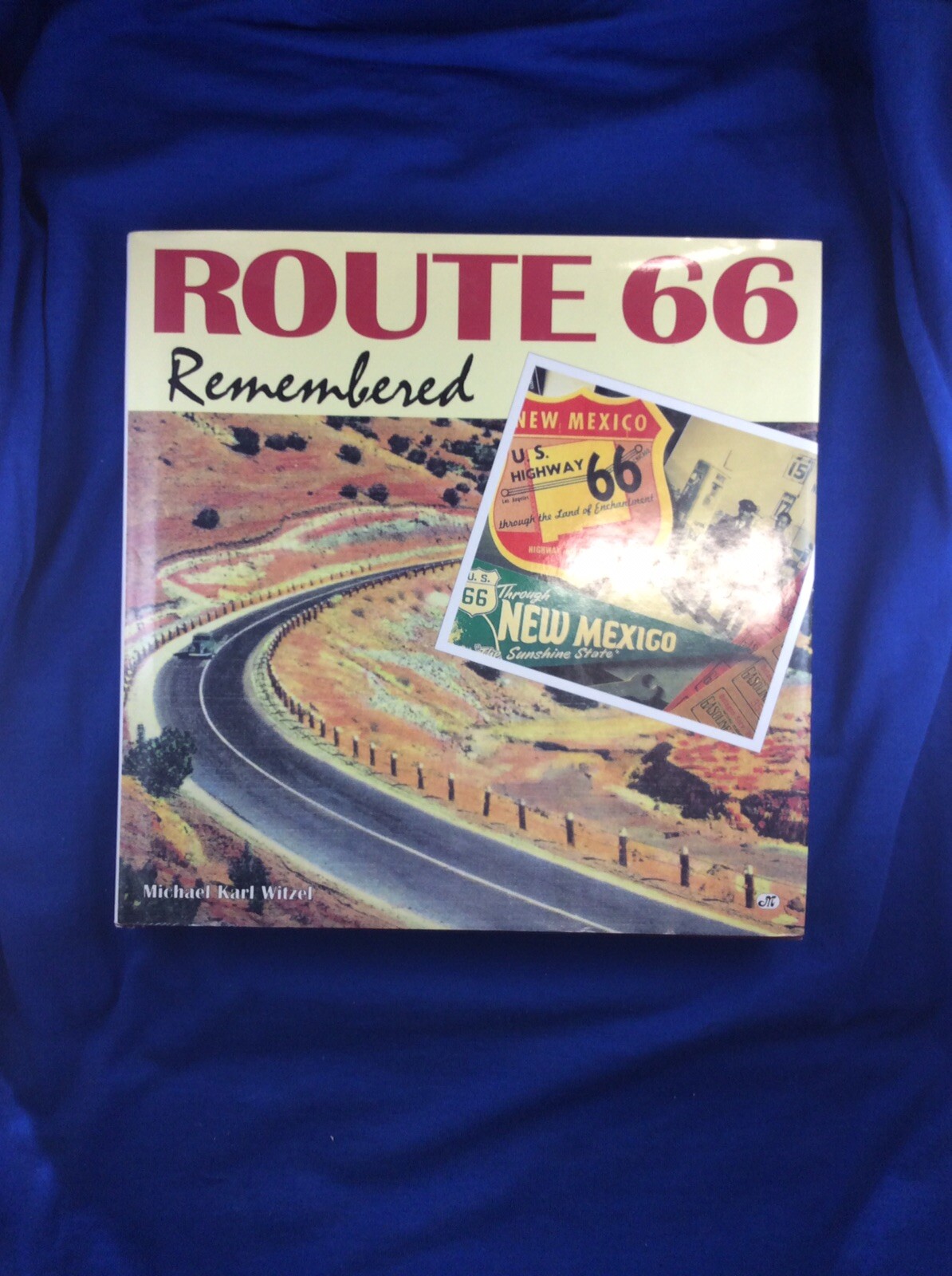Route 66 Remembered by Michael Karl Witzel