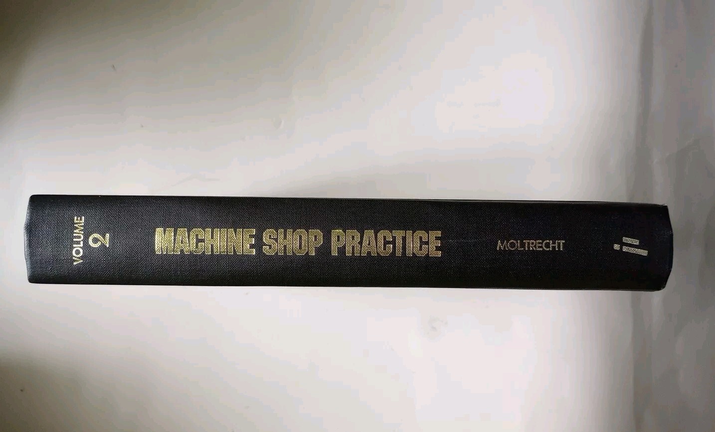 MACHINE SHOP PRACTICE, VOL 2 Karl Moltrecht HC (Great Condition) 1981