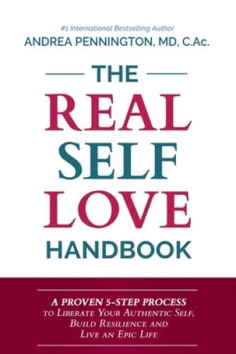 The Real Self Love Handbook: A Proven 5-Step Process to Liberate You – VERY GOOD