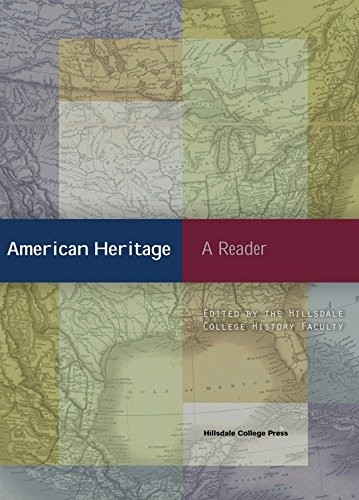 AMERICAN HERITAGE: A READER By The Hillsdale College History Faculty *Excellent*