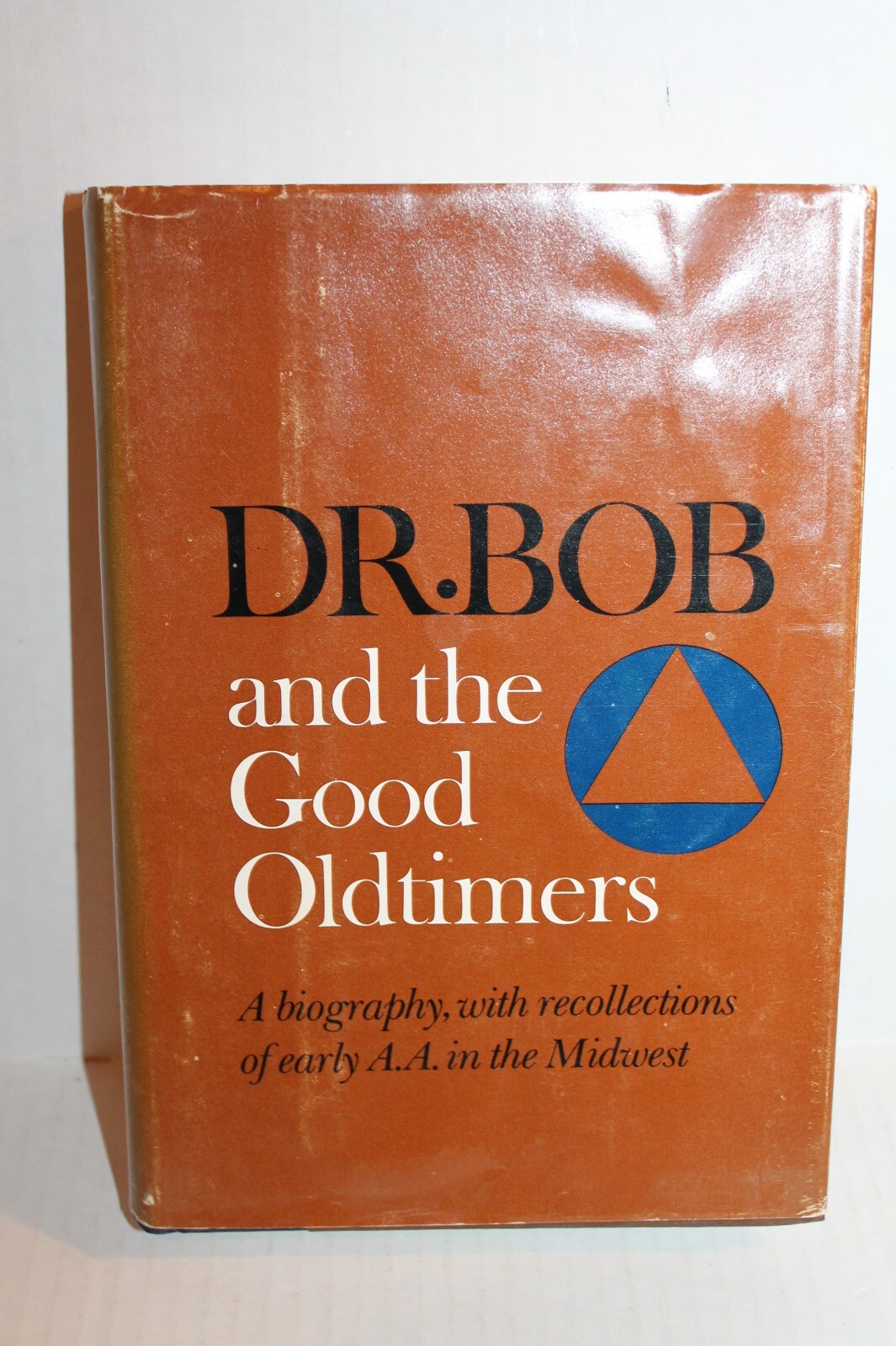 Dr. Bob and the Good Oldtimers 1980 Biography Recollections A.A. Hardcover Book