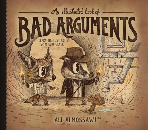 Illustrated Book of Bad Arguments, Hardcover by Almossawi, Ali; Giraldo , Ale…