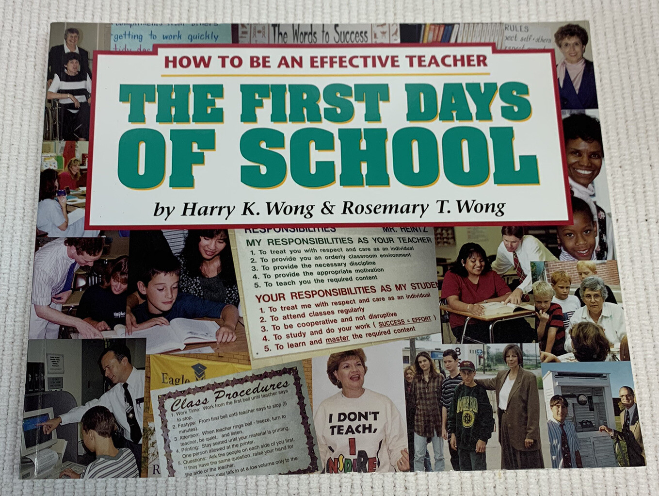 The First Days of School How to Be an Effective Teacher by Rosemary T. Wong