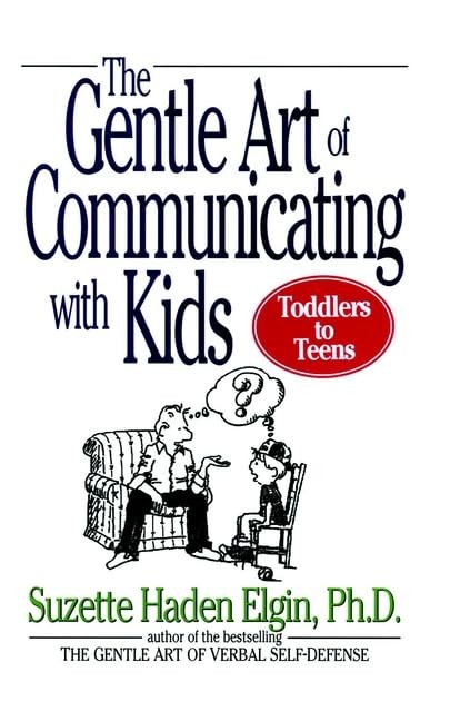 The Gentle Art of Communicating with Kids by Suzette Haden Elgin