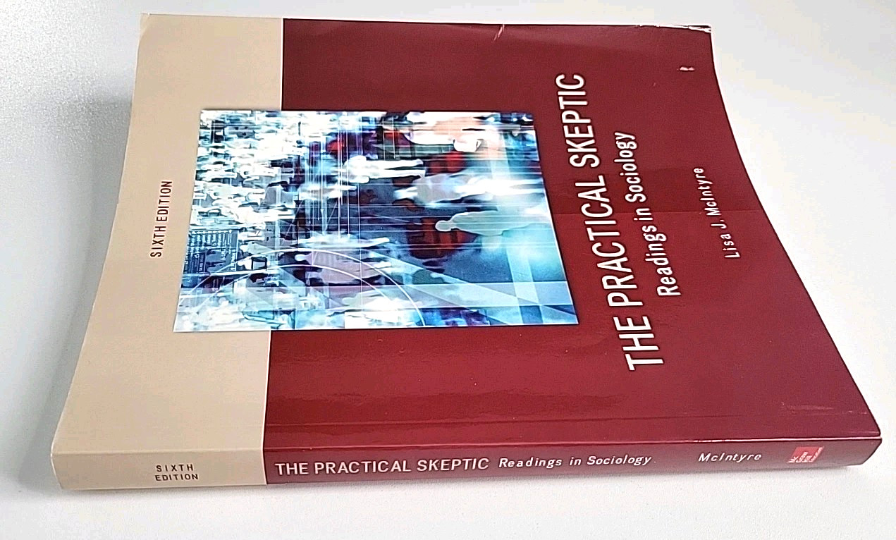 The Practical Skeptic: Readings in Sociology Book 6th Ed. by Lisa McIntyre