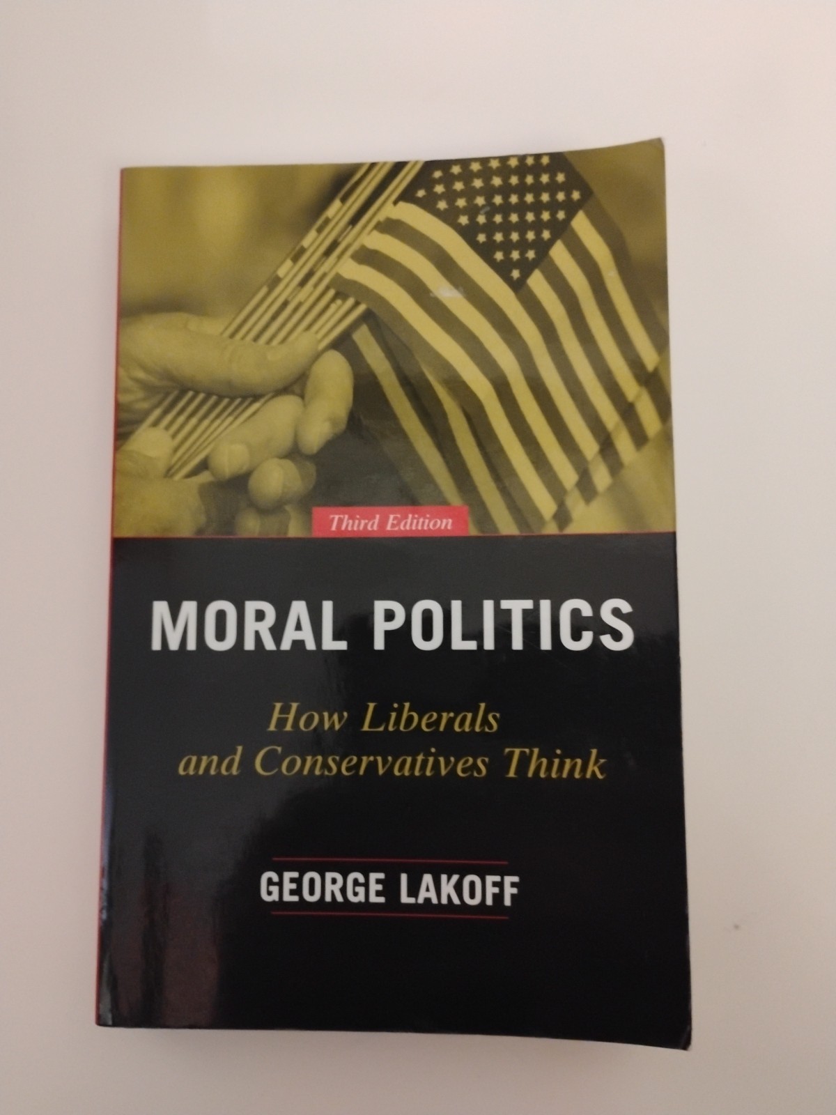 Moral Politics : How Liberals and Conservatives Think, Third Edition by…