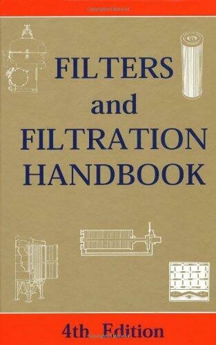 Filters and Filtration Handbook, Fourth Edition