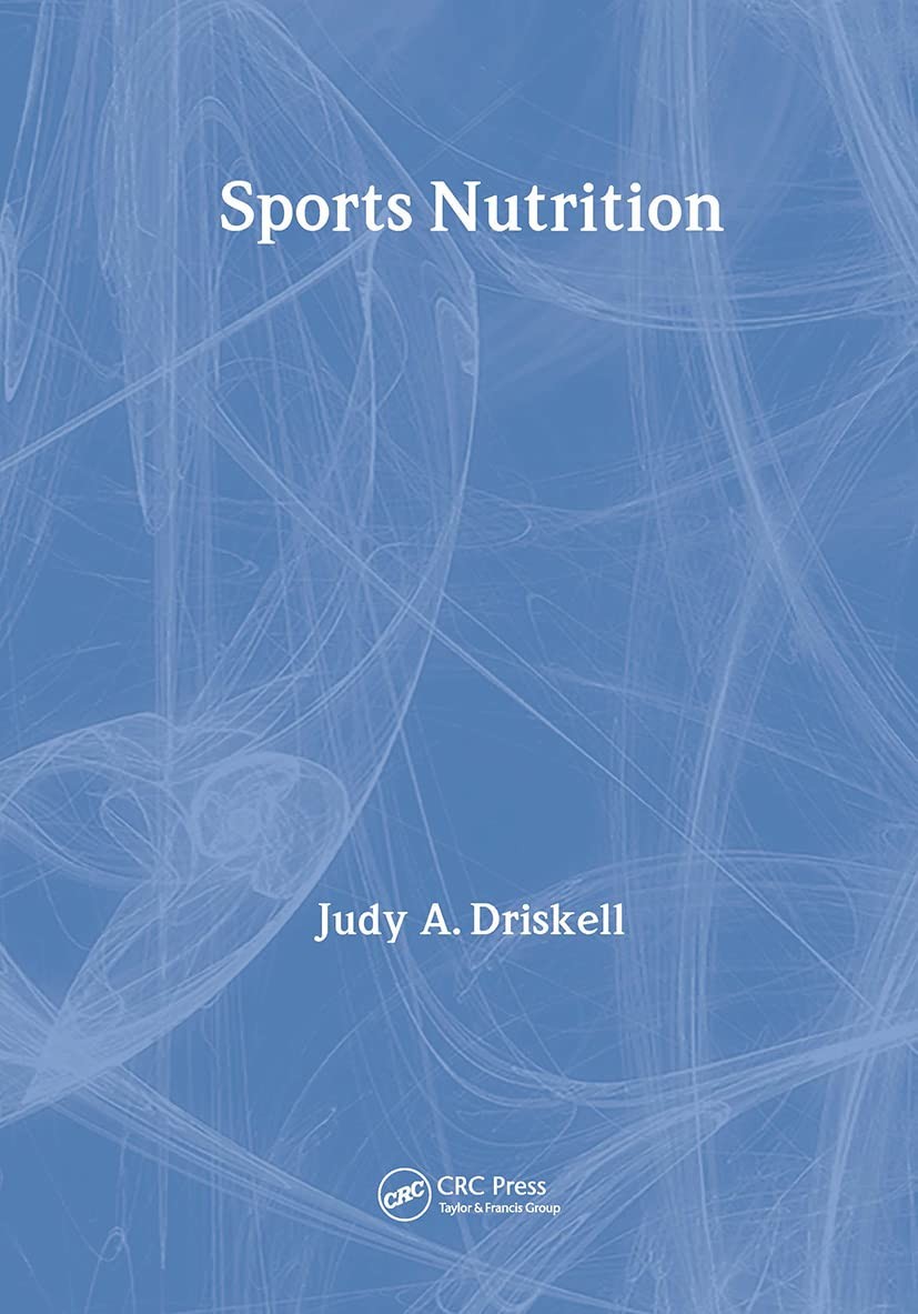 Sports Nutrition (Nutrition in Exercise & Sport) By Driskell, Ju