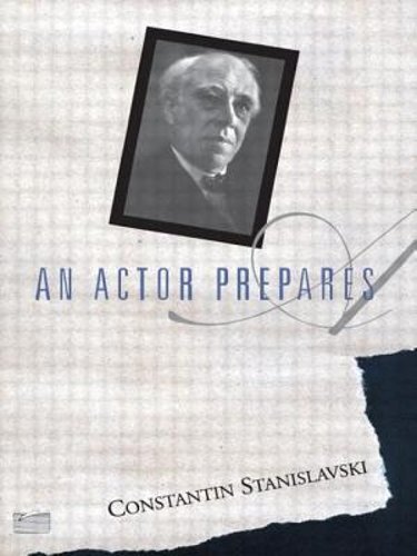 An Actor Prepares by Constantin Stanislavski: New