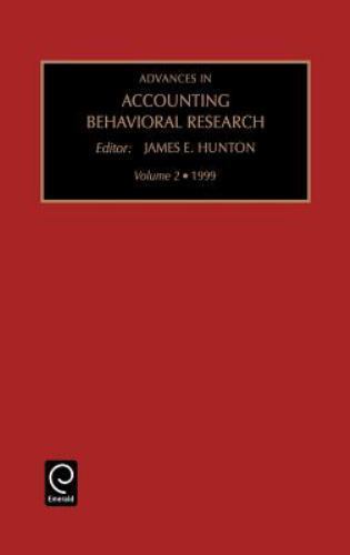 Advances in Accounting Behavioral Research Volume 2 – James E. Hunton