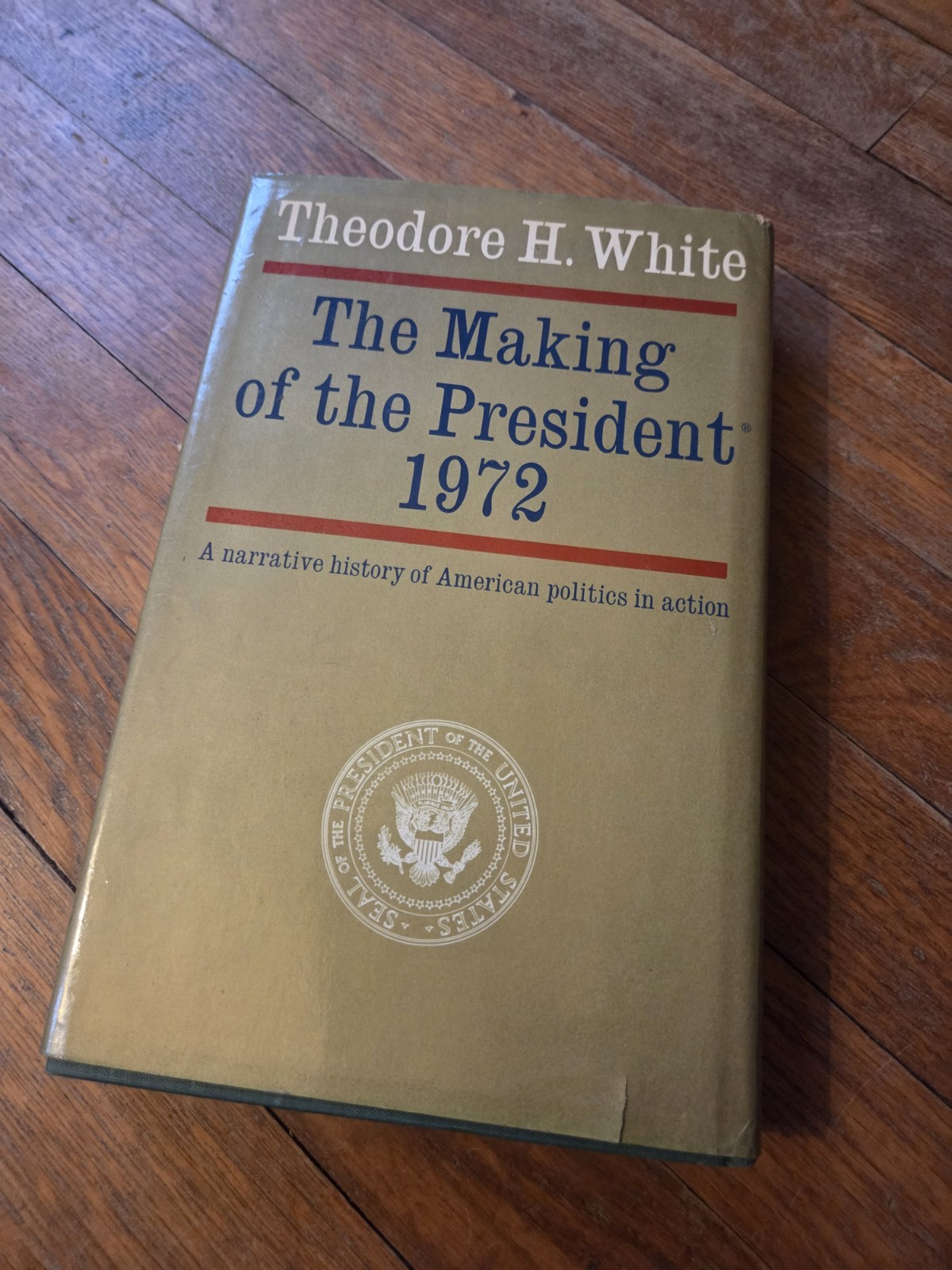The Making Of The President, 1972 by Theodore Harold White 1972