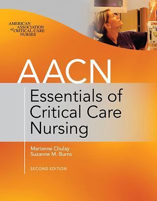 Aacn Ser.: AACN Essentials of Critical Care Nursing, Second Edition by…