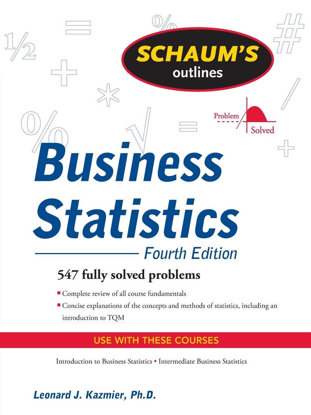 Schaum’s Outline of Business Statistics, Fourth Edition by Leonard J. Kazmier