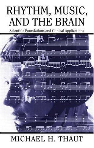 Rhythm, Music, and the Brain: Scientific Foundations and Clinical Applications