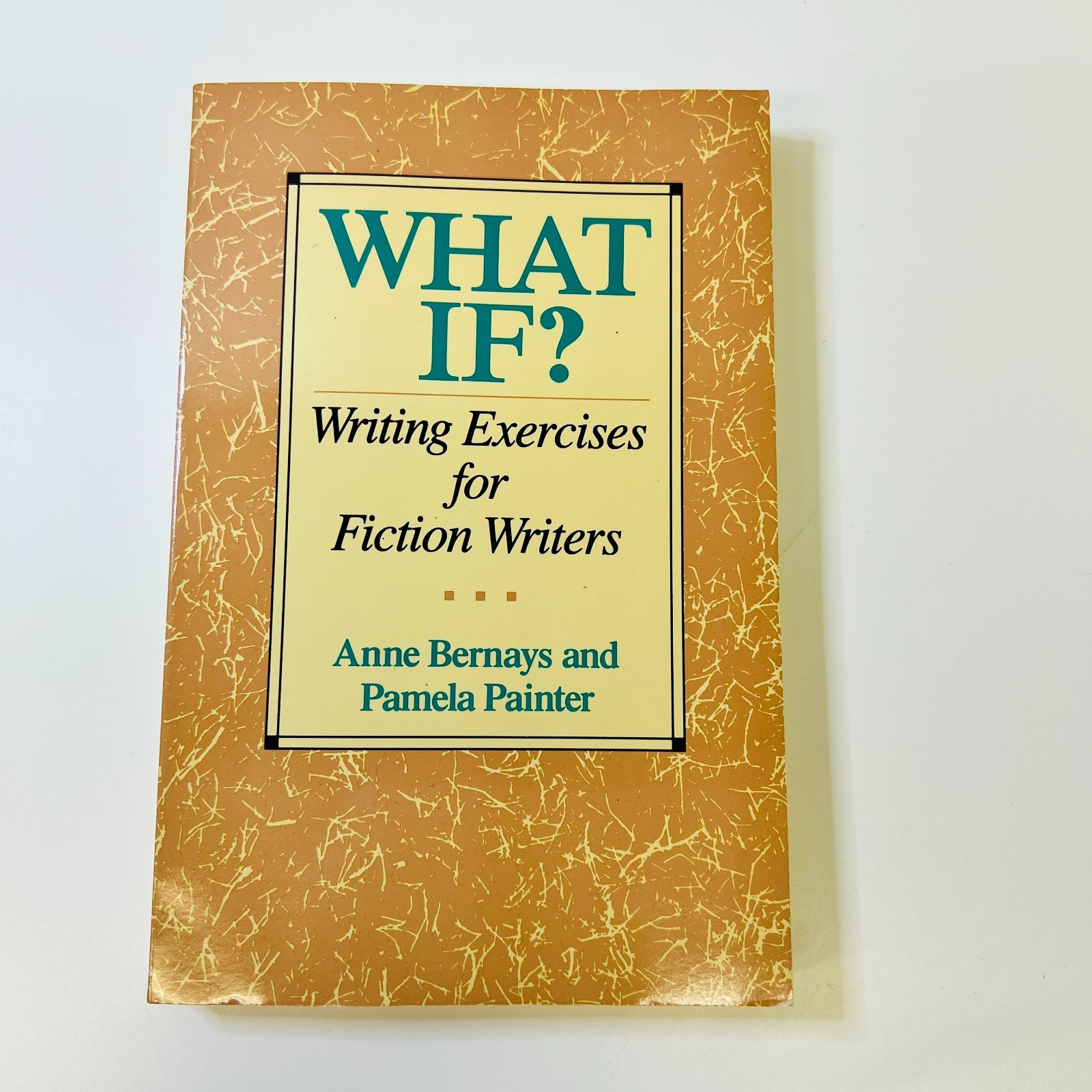 What If?: Writing Exercises for Fiction Writers by Bernays, Anne