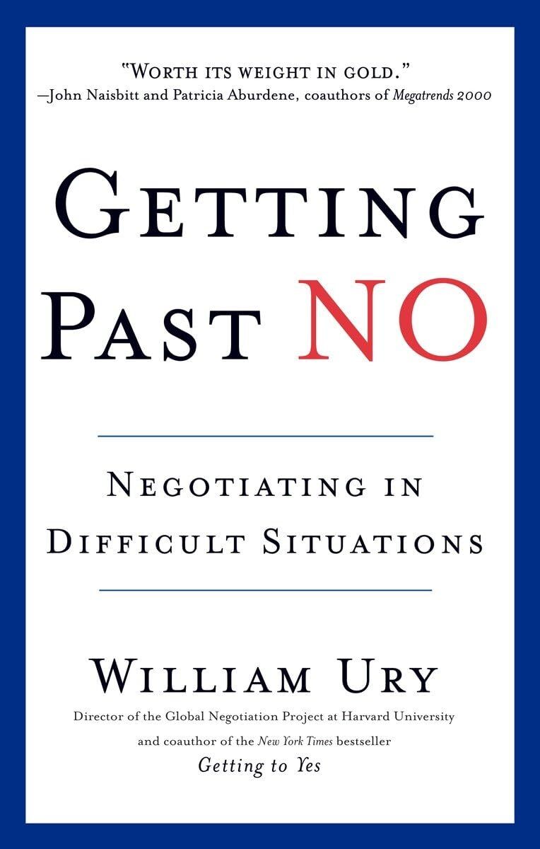 Getting Past No: Negotiating in Difficult Situations Paperback by William Ury