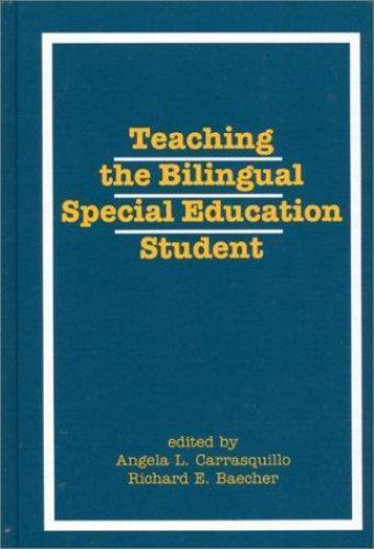 Teaching the Bilingual Special Education Student: Carrasquillo, Angela, Baecher