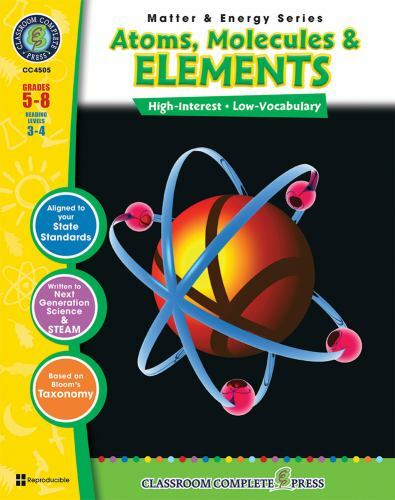 Atoms, Molecules & Elements Gr. 5-8 [Matter & Energy]
